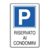 CARTELLO ALLUMINIO 20x30cm 'PARCHEGGIO RISERVATO AI CONDOMINI'