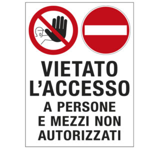 cartello polionda 50x67cm 'vietato l'accesso a persone e mezzi non autorizzati